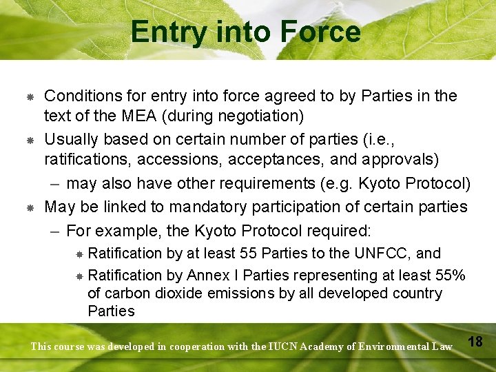 Entry into Force Conditions for entry into force agreed to by Parties in the