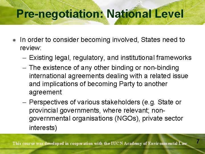 Pre-negotiation: National Level In order to consider becoming involved, States need to review: –