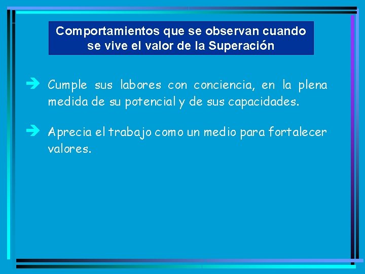 Comportamientos que se observan cuando se vive el valor de la Superación è Cumple