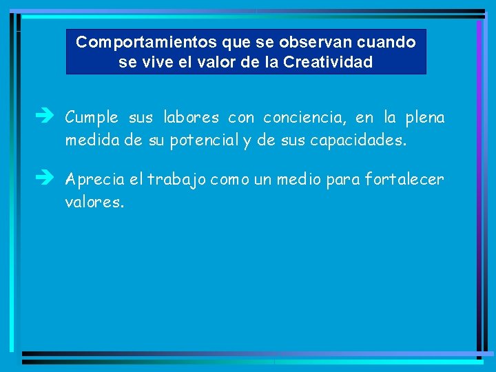 Comportamientos que se observan cuando se vive el valor de la Creatividad è Cumple