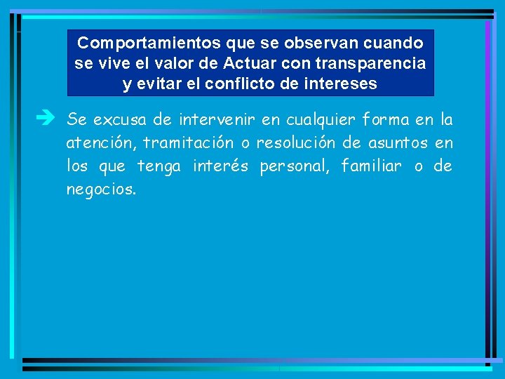 Comportamientos que se observan cuando se vive el valor de Actuar con transparencia y