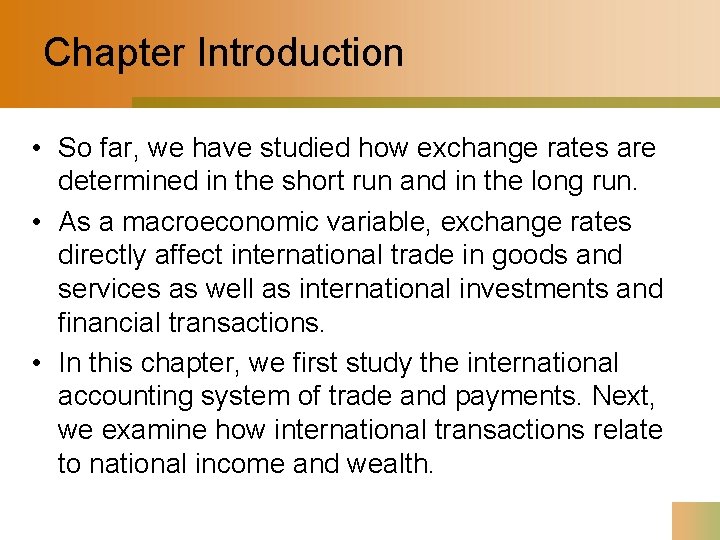 Chapter Introduction • So far, we have studied how exchange rates are determined in