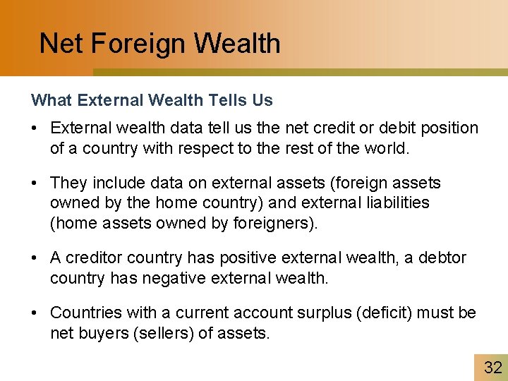 Net Foreign Wealth What External Wealth Tells Us • External wealth data tell us