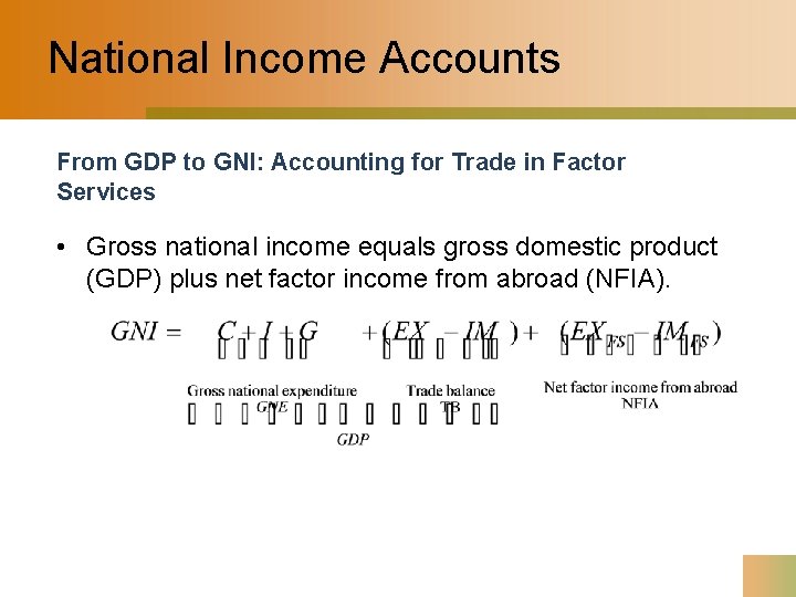 National Income Accounts From GDP to GNI: Accounting for Trade in Factor Services •