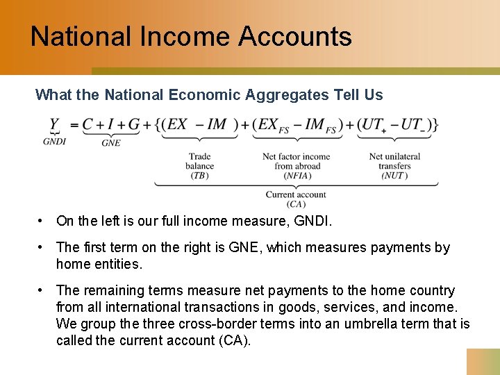 National Income Accounts What the National Economic Aggregates Tell Us • On the left