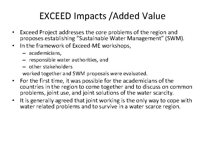 EXCEED Impacts /Added Value • Exceed Project addresses the core problems of the region