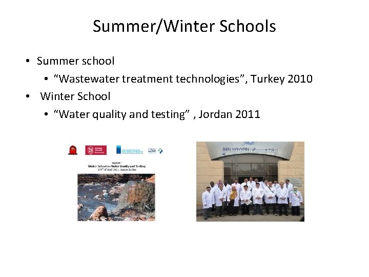 Summer/Winter Schools • Summer school • “Wastewater treatment technologies”, Turkey 2010 • Winter School