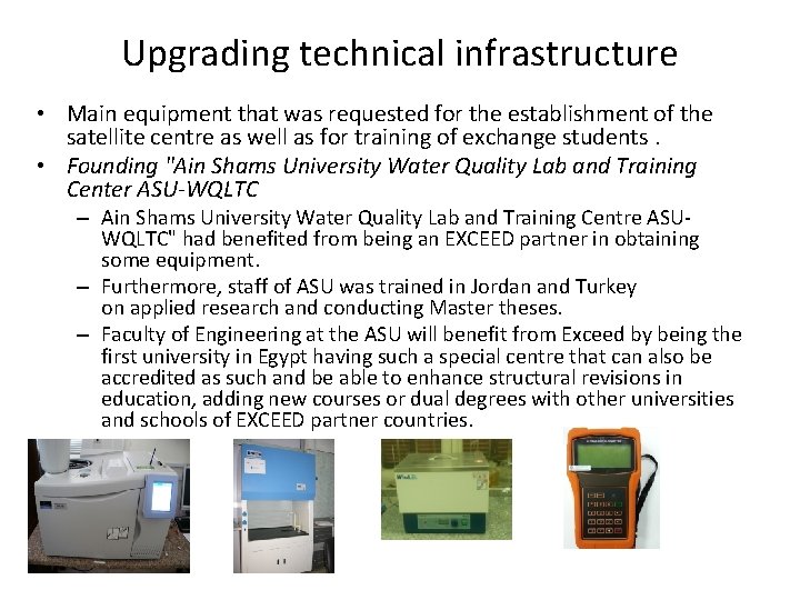 Upgrading technical infrastructure • Main equipment that was requested for the establishment of the