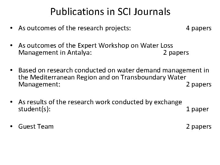 Publications in SCI Journals • As outcomes of the research projects: 4 papers •