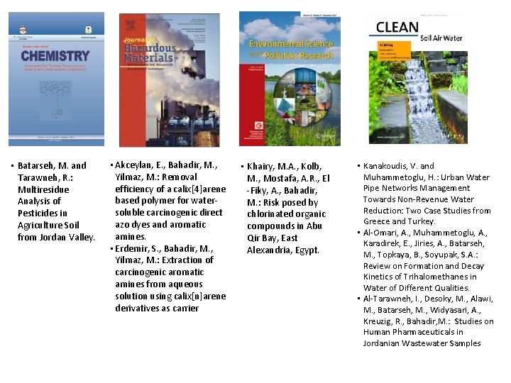  • Batarseh, M. and Tarawneh, R. : Multiresidue Analysis of Pesticides in Agriculture