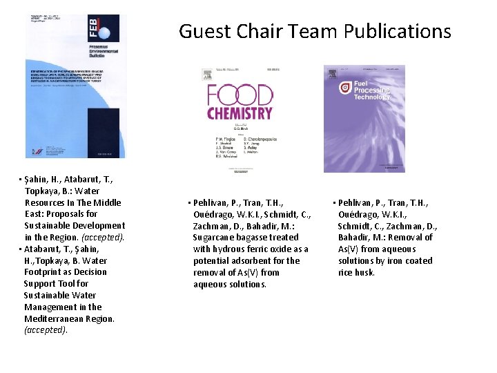 Guest Chair Team Publications • Şahin, H. , Atabarut, T. , Topkaya, B. :