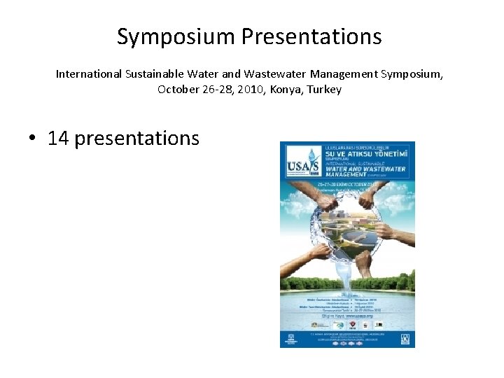 Symposium Presentations International Sustainable Water and Wastewater Management Symposium, October 26‐ 28, 2010, Konya,
