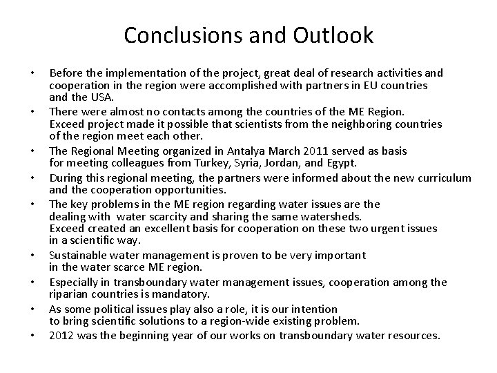 Conclusions and Outlook • • • Before the implementation of the project, great deal