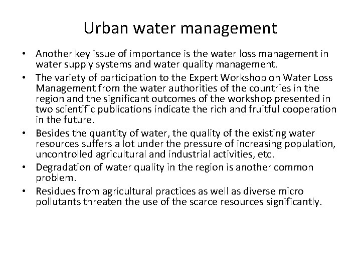 Urban water management • Another key issue of importance is the water loss management