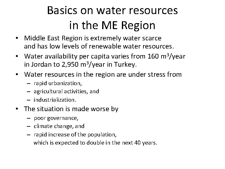 Basics on water resources in the ME Region • Middle East Region is extremely