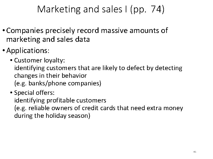 Marketing and sales I (pp. 74) • Companies precisely record massive amounts of marketing