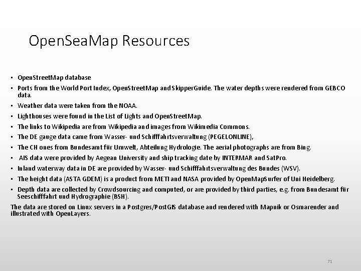 Open. Sea. Map Resources • Open. Street. Map database • Ports from the World