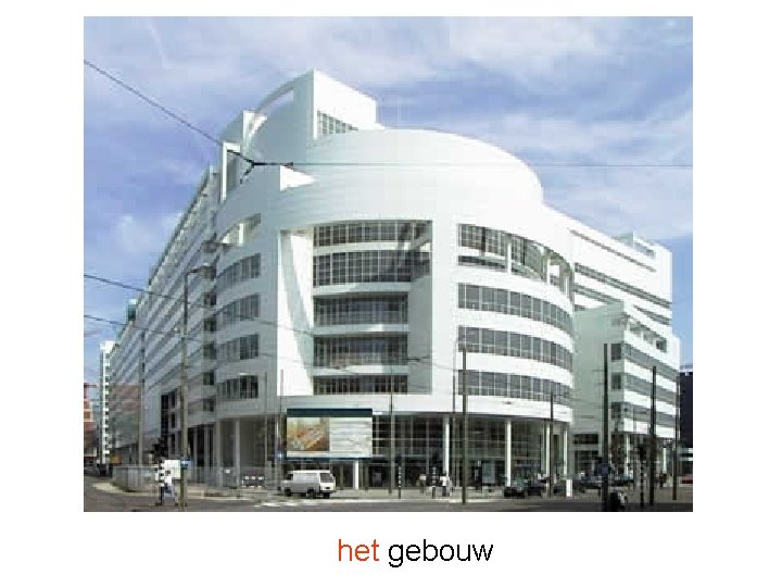 het gebouw 