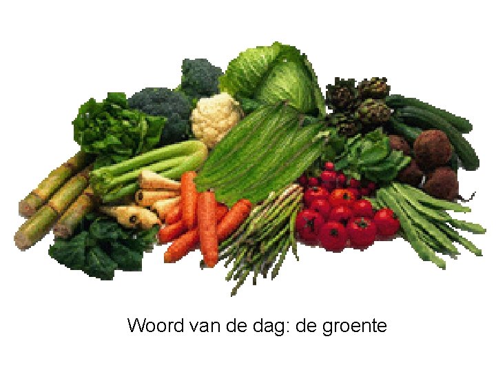 Woord van de dag: de groente 