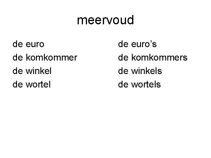 meervoud de euro de komkommer de winkel de wortel de euro’s de komkommers de