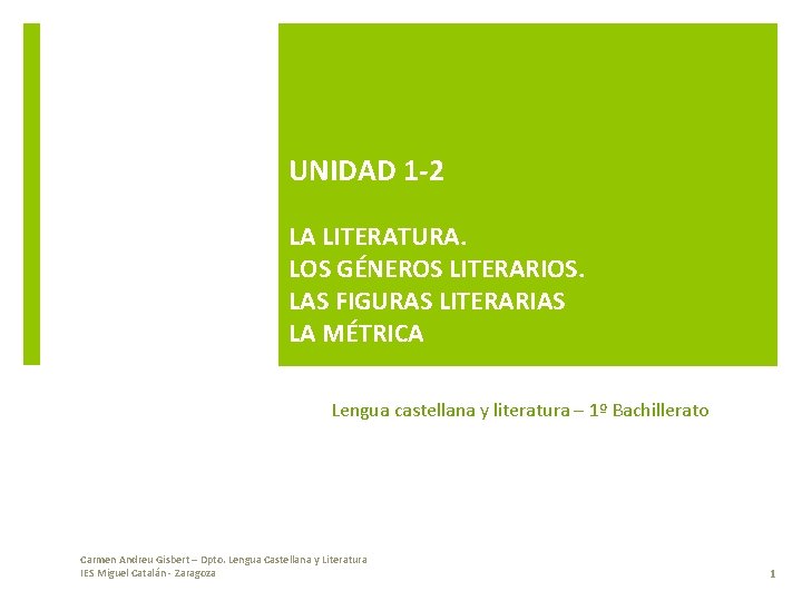 UNIDAD 1 -2 LA LITERATURA. LOS GÉNEROS LITERARIOS. LAS FIGURAS LITERARIAS LA MÉTRICA Lengua
