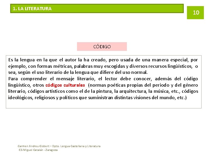 1. LA LITERATURA 10 CÓDIGO Es la lengua en la que el autor la