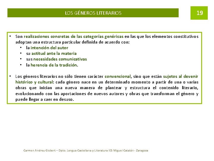 LOS GÉNEROS LITERARIOS 19 • Son realizaciones concretas de las categorías genéricas en las