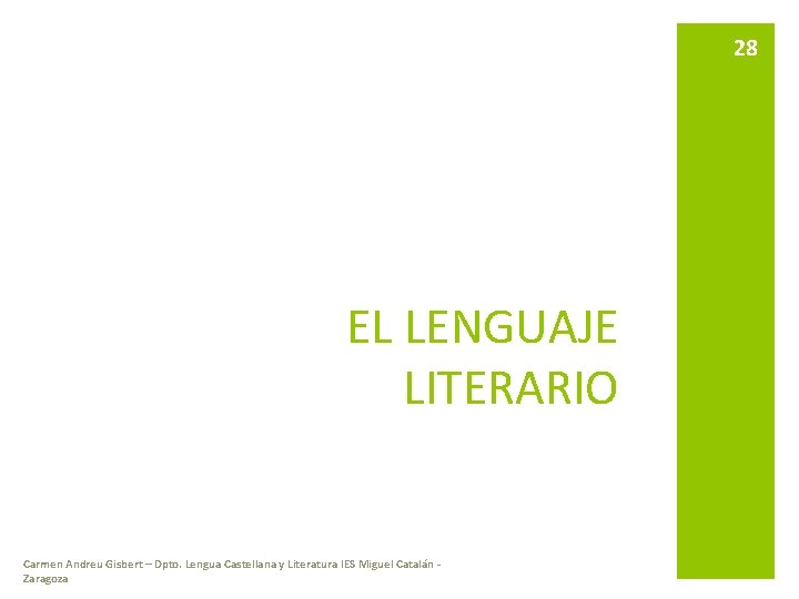 28 EL LENGUAJE LITERARIO Carmen Andreu Gisbert – Dpto. Lengua Castellana y Literatura IES