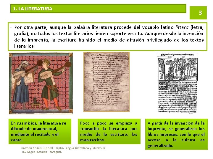 1. LA LITERATURA 3 • Por otra parte, aunque la palabra literatura procede del