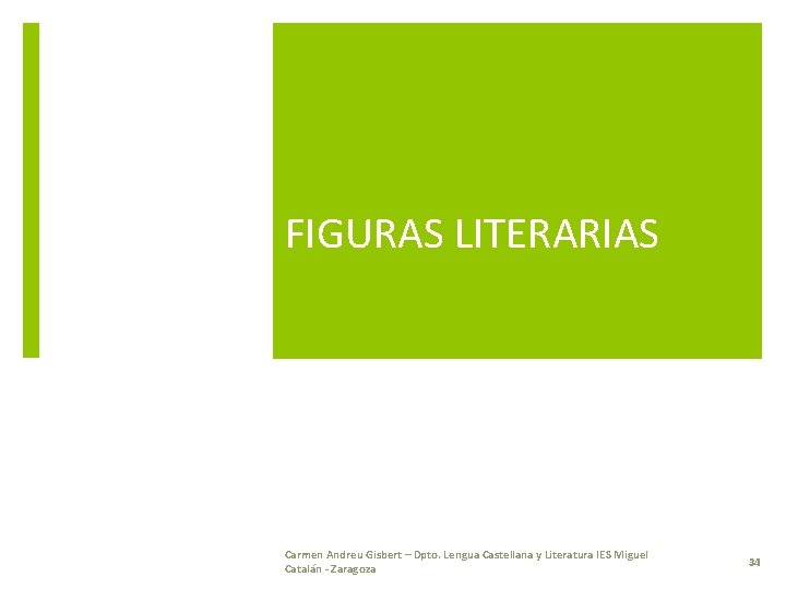 FIGURAS LITERARIAS Carmen Andreu Gisbert – Dpto. Lengua Castellana y Literatura IES Miguel Catalán