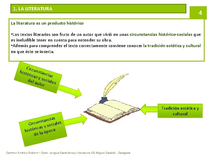 1. LA LITERATURA 4 La literatura es un producto histórico • Los textos literarios