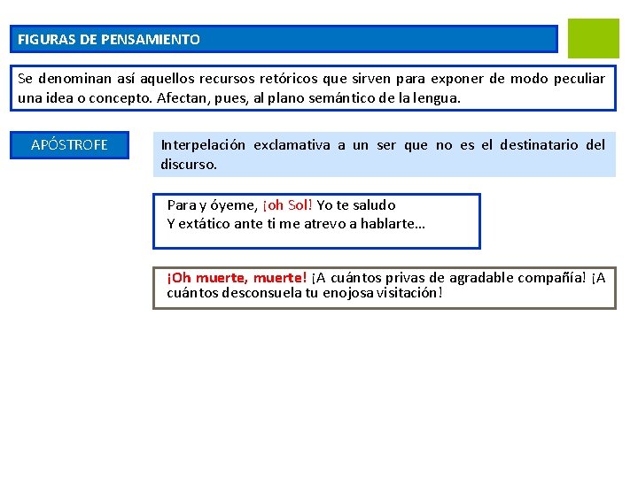 FIGURAS DE PENSAMIENTO Se denominan así aquellos recursos retóricos que sirven para exponer de