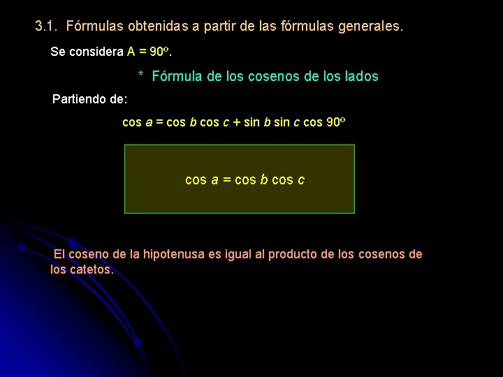 3. 1. Fórmulas obtenidas a partir de las fórmulas generales. Se considera A =