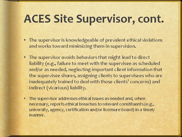 ACES Site Supervisor, cont. The supervisor is knowledgeable of prevalent ethical violations and works