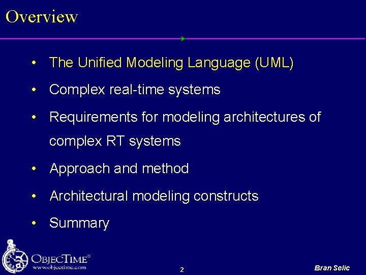 Overview • The Unified Modeling Language (UML) • Complex real time systems • Requirements
