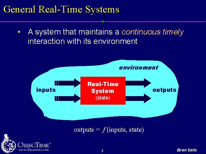 General Real-Time Systems • A system that maintains a continuous timely interaction with its