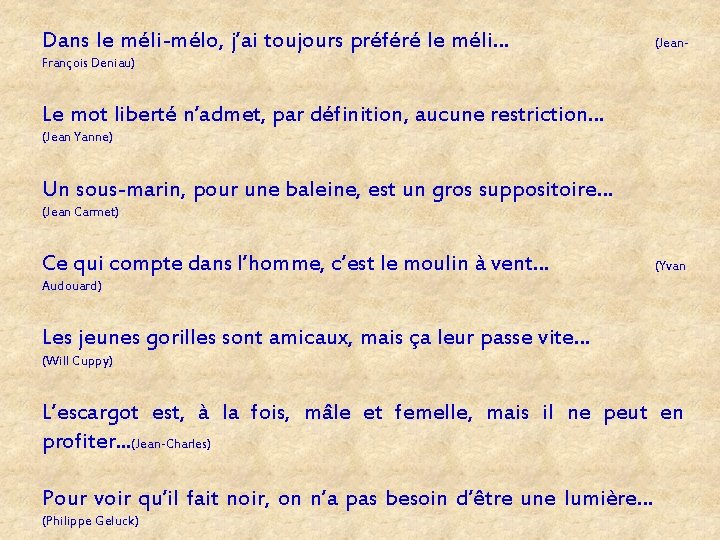 Dans le méli-mélo, j’ai toujours préféré le méli… (Jean- François Deniau) Le mot liberté