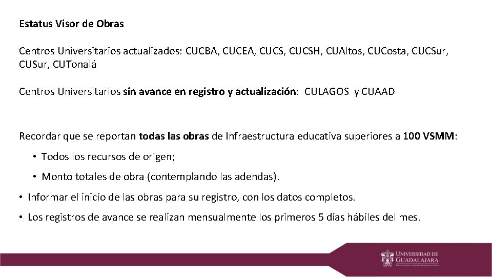 Estatus Visor de Obras Centros Universitarios actualizados: CUCBA, CUCEA, CUCSH, CUAltos, CUCosta, CUCSur, CUSur,