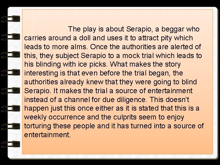 The play is about Serapio, a beggar who carries around a doll and uses