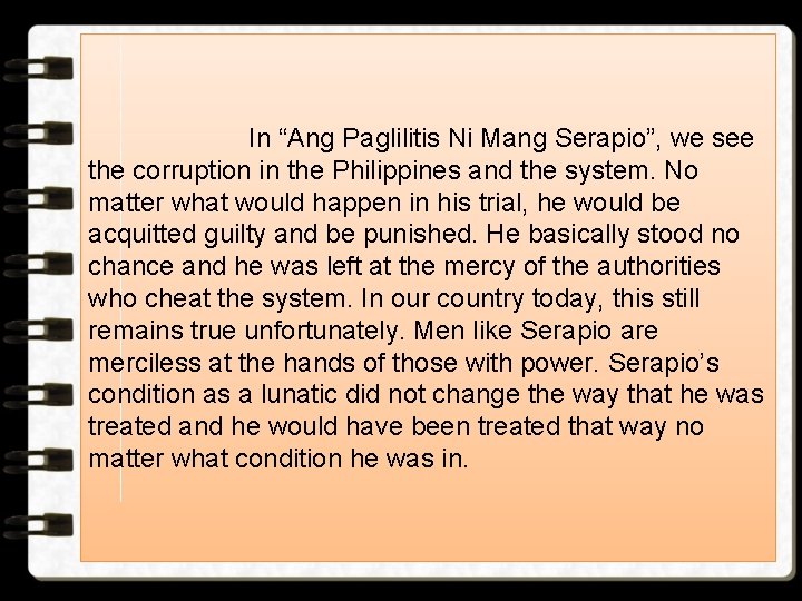 In “Ang Paglilitis Ni Mang Serapio”, we see the corruption in the Philippines and