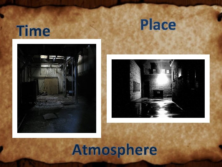 Time Place Atmosphere 