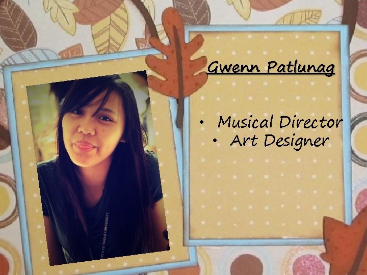 Gwenn Patlunag • Musical Director • Art Designer 