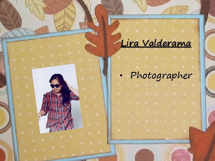 Lira Valderama • Photographer 