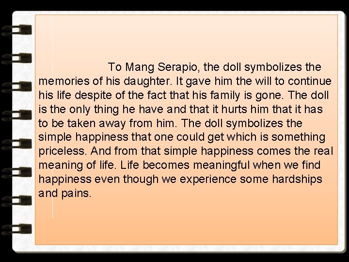 To Mang Serapio, the doll symbolizes the memories of his daughter. It gave him