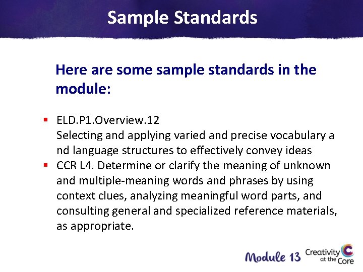Sample Standards Here are some sample standards in the module: § ELD. P 1.