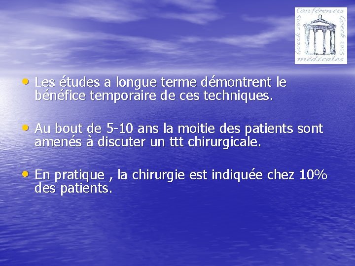  • Les études a longue terme démontrent le bénéfice temporaire de ces techniques.