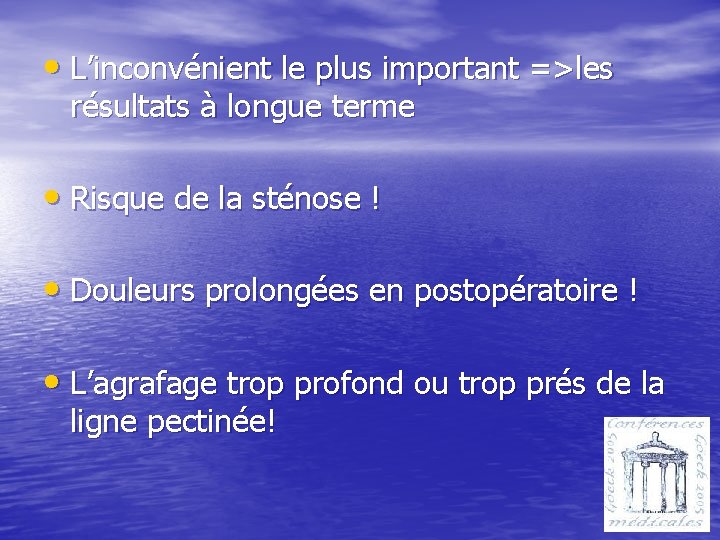  • L’inconvénient le plus important =>les résultats à longue terme • Risque de