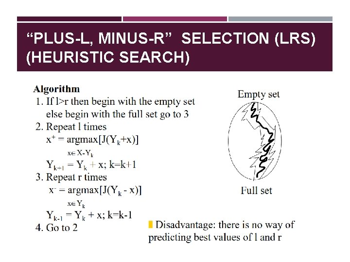 “PLUS-L, MINUS-R” SELECTION (LRS) (HEURISTIC SEARCH) 