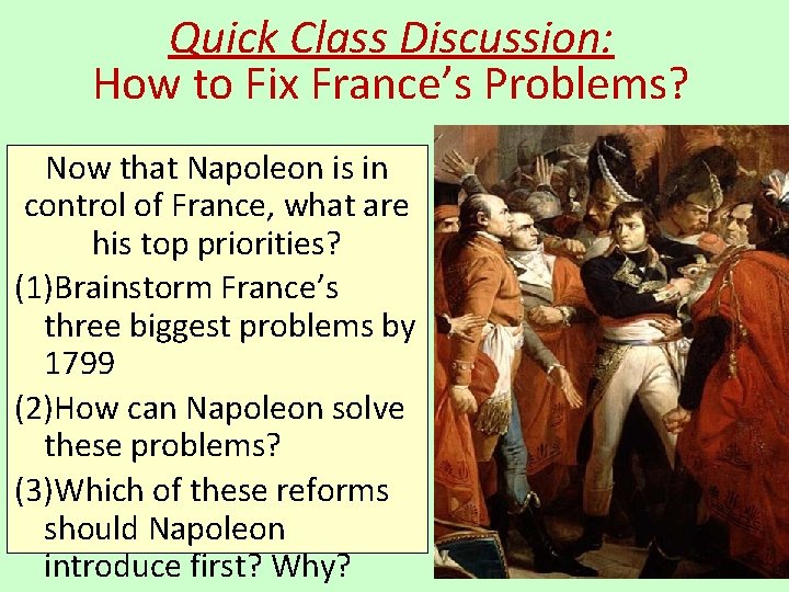 Quick Class Discussion: How to Fix France’s Problems? Now that Napoleon is in control