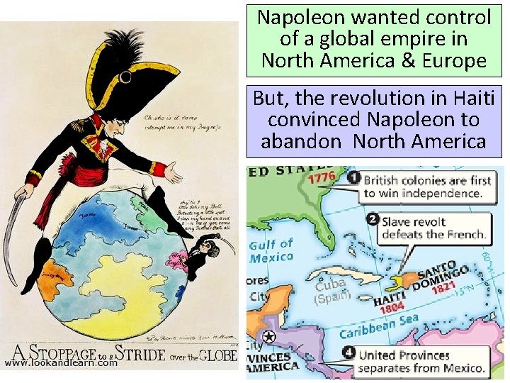 Napoleon wanted control of a global empire in North America & Europe But, the